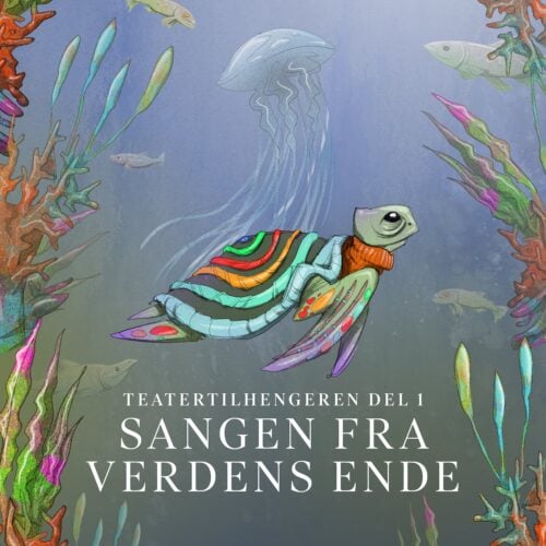 Illustrasjon av en fargerik skilpadde som svømmer under vann sammen med fisk, maneter og koraller. Den norske teksten lyder "Teatertilhengeren del 1 - Sangen fra verdens ende.