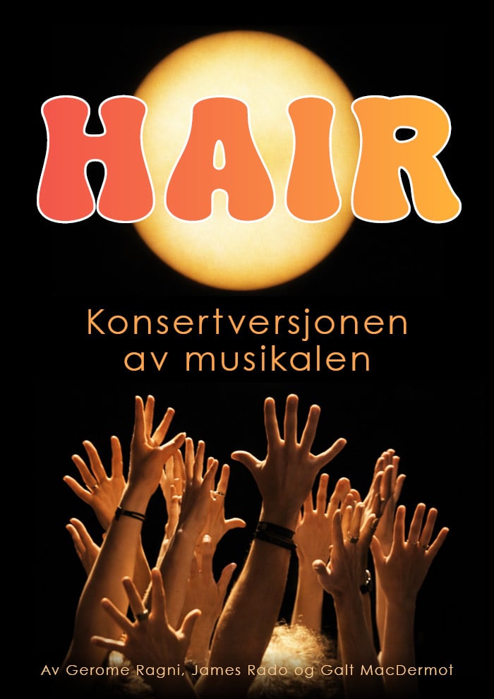 Plakat for "Hair", med opprakte hender under en lysende sirkel, med norsk tekst som reklamerer for konsertversjonen av musikalen.