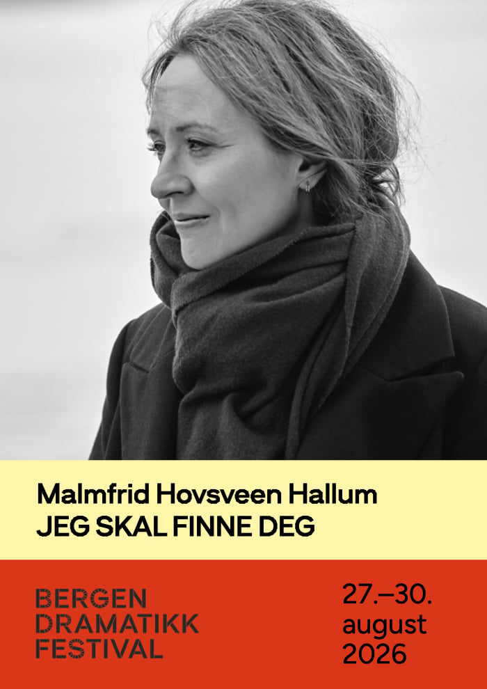Svart-hvitt portrett av en kvinne i frakk og skjerf. Teksten promoterer Malmfrid Hovsveen Hallums stykke på Bergen Dramatikk Festival, 27.-30. august 2026.