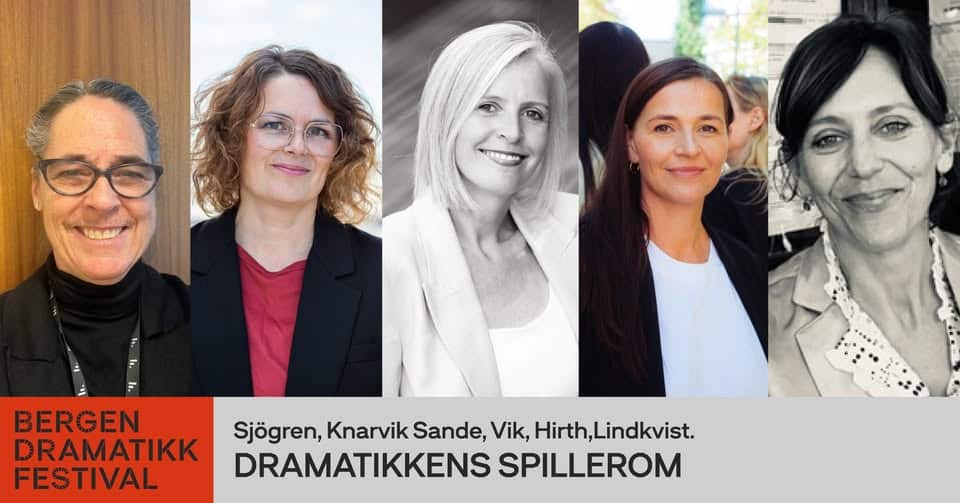 På bildet ser man fem kvinner, alle smilende, side om side i profesjonelt antrekk. Bildet markedsfører arrangementet «Dramatikkens Spillerom» under Bergen Dramatikk Festival.