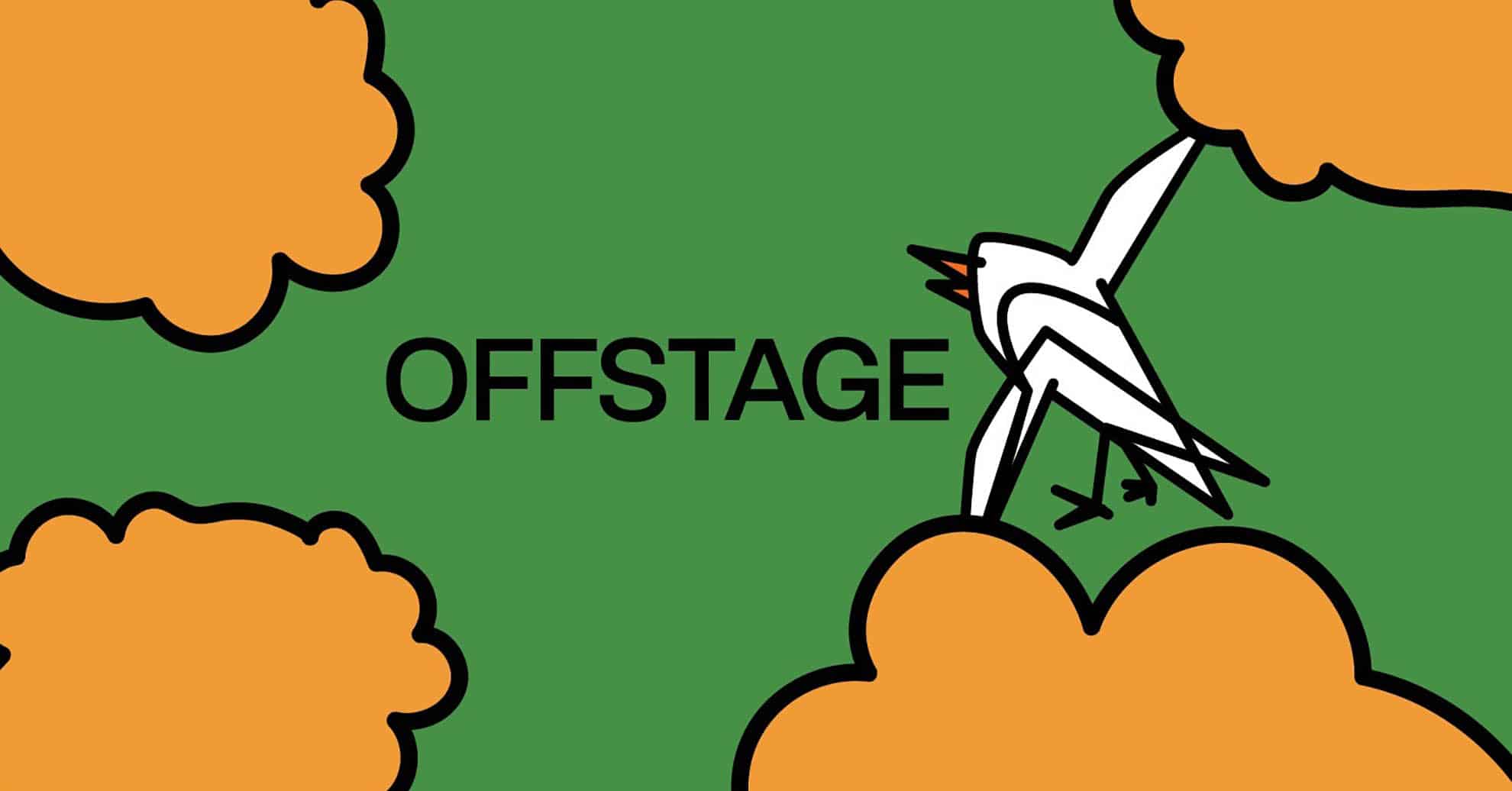 Illustrasjon av en abstrakt hvit fugl som flyr blant oransje skyer med ordet «OFFSTAGE» i fet skrift, svart på en grønn bakgrunn.